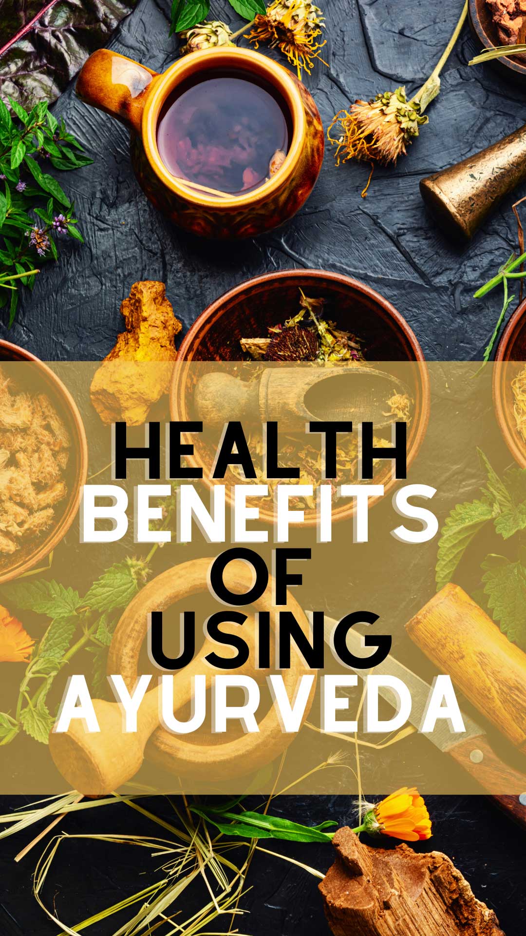 Health Benefits of using Ayurveda