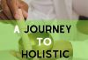 A Journey to Holistic Health